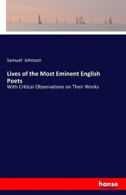 Lives of the Most Eminent English Poets Samuel Johnson