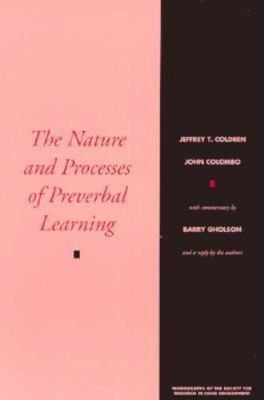 The Nature and Processes of Preverbal Learning: Implications from Nine-Month-Ol
