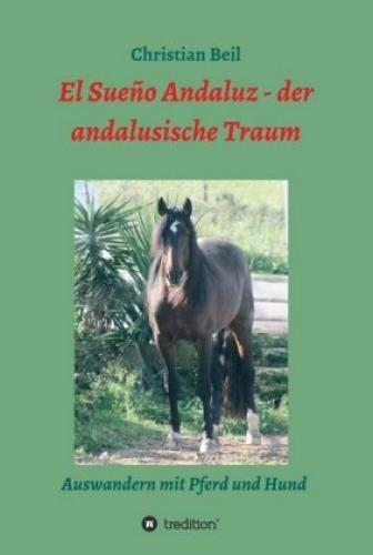 Thumbnail - El Sueño Andaluz - Der Andalusische Traum Auswandern Mit Pferd Und