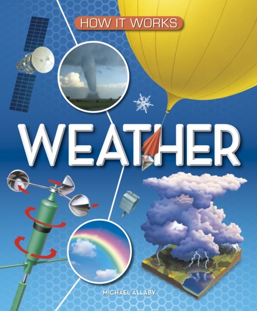 How It Works: Weather by Michael Allaby (Hardback Book)