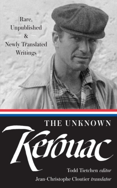 The Unknown Kerouac (LOA #283) by Jack Kerouac (Hardback Book)