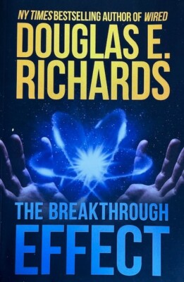 THE BREAKTHROUGH EFFECT ~ DOUGLAS E. RICHARDS ~ SOFT COVER ~ NEW
