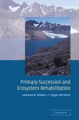 Primary Succession and Ecosystem Rehabilitation by Roger del Moral (English) Har