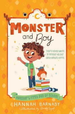 Monster and Boy: Monster's First Day of School - paperback Barnaby, Hannah|S...