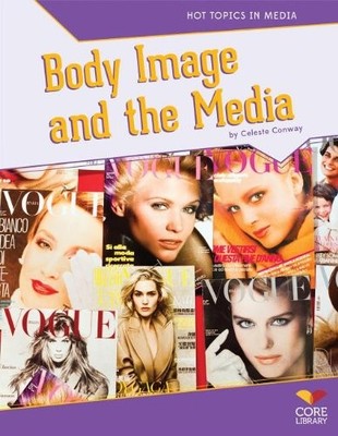 Body Image and the Media (Hot Topics in Media)