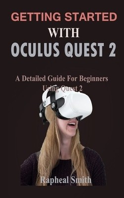 Erste Schritte mit Oculus Quest 2: Eine detaillierte Anleitung für Anfänger mit Que...