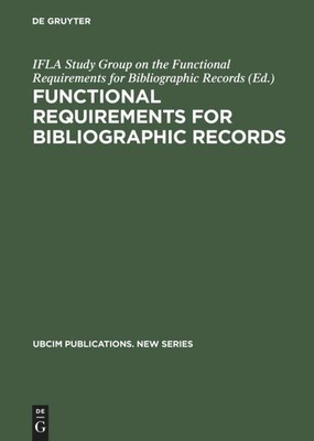 Functional Requirements for Bibliographic Records Ifla Study Group On The Functi