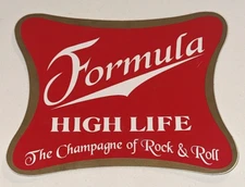 Formula High Life The Champagne of Rock & Roll Bumper Vinyl Sticker 6" Big Decal