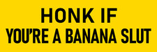 Honk if You're a Banana Puta Pegatina Grande 9" Divertido Parachoques Puta Divertida Broma