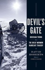 Devil's Gate : Brigham Young and the Great Mormon Handcart Tragedy by David ...