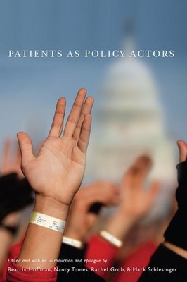 Patients as Policy Actors, Hardcover by Hoffman, Beatrix (EDT); Tomes, Nancy ...
