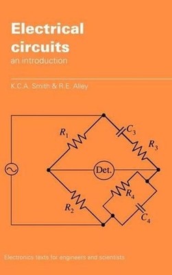 Electrical Circuits: An Introduction by K.C.A. Smith (English) Hardcover Book