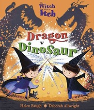 The Witch with an Itch: Dragon v Dinosaur,Helen Baugh, Deborah A