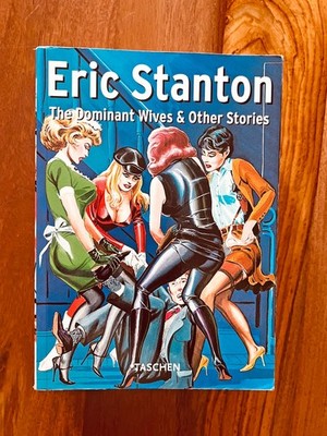 ERIC STANTON - The Dominant Wives & Other Stories - TASCHEN - 770 Seiten Englisch