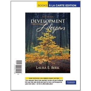 DEVELOPMENT THROUGH THE LIFESPAN, BOOKS A LA CARTE PLUS By Laura E. Berk