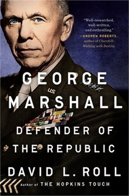 George Marshall: Defender of the Republic (Paperback or Softback)