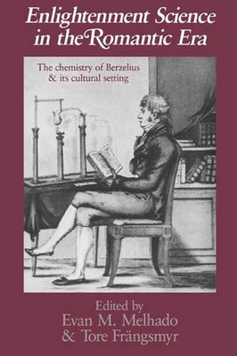 Enlightenment Science in the Romantic Era: The Chemistry of Berzelius and its Cu