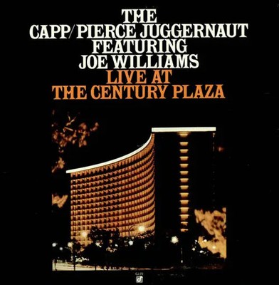 LP The Capp/Pierce Juggernaut Featuring Joe Williams Live At The Century Plaza