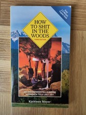 How to Shit in the Woods: An Environmentally Sou... by Meyer, Kathleen Paperback