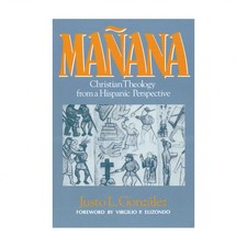 Ma?��ana: Christian Theology from a Hispanic Perspective
