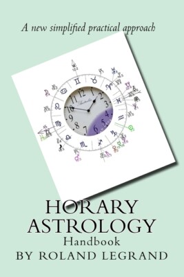 Horary Astrology: A New Practical Approach