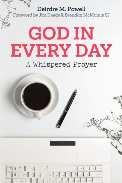 God in Every Day A Whispered Prayer by Dr. Deirdre Powell (Paperback Book)