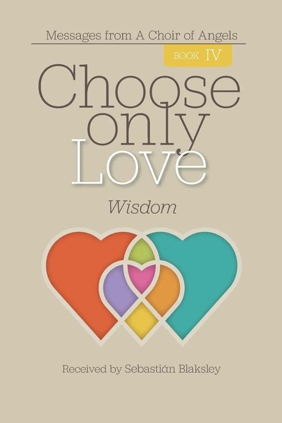Choose Only Love Wisdom: Wisdom SebastiáN Blaksley Taschenbuch Choose Only Love-image