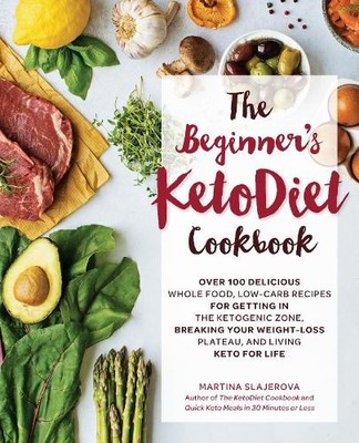The Beginner's KetoDiet Cookbook: Over 100 Deli by Slajerova, Martina 1592338151