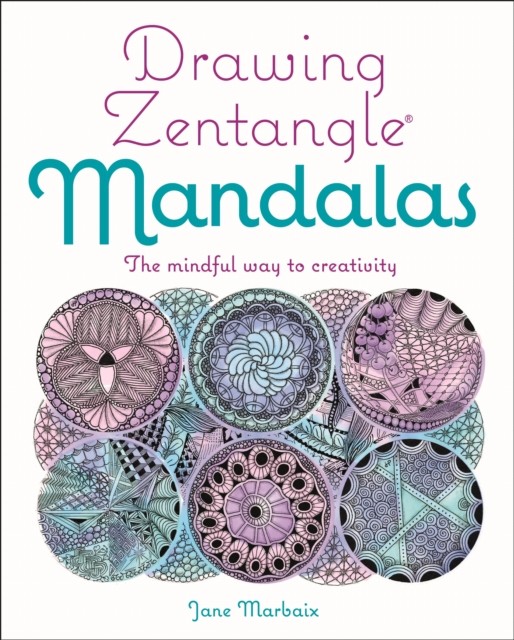 Drawing Zentangle Mandalas: The Mindful Way to Creativity by Jane Marbaix NEW - Image 5