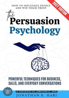 Jonathan K. Hari | The Persuasion Psychology: | Taschenbuch | Englisch | epubli