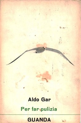 Per far pulizia - Aldo Gar (Guanda) [1972]
