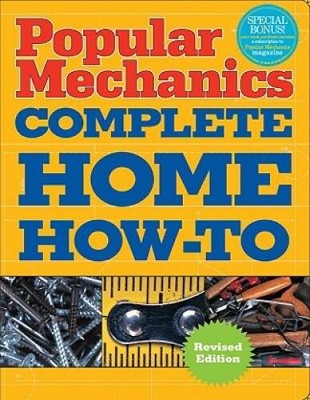Popular Mechanics Complete Home How-To - Turtleback - VERY GOOD
