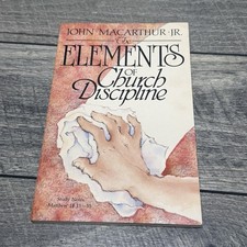 The Elements of Church Discipline: Matt 18: 15-35 Study Notes John MacArthur Jr