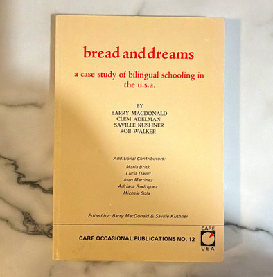 Bread and Dreams: Bilingual Schooling USA Case Study PB CARE Occ Pub 12 1989