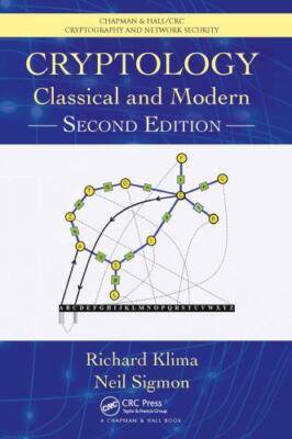 Cryptology : Classical and Modern, Paperback by Klima, Richard; Klima, Richar...