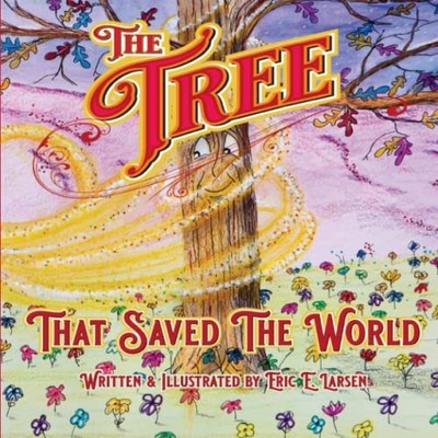 Tree : That Saved the World -  NEW Eric Larsen 2023