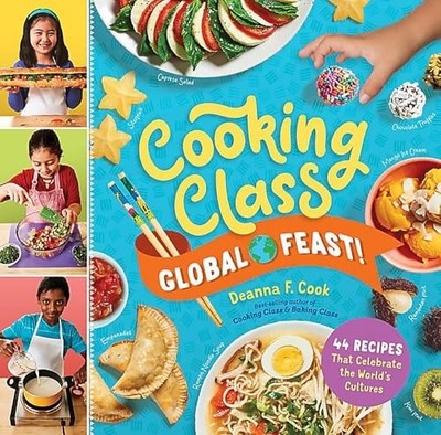 Cooking Class Global Feast!: 44 Recipes That Celebrate  -  NEW Deanna F. Cook 20
