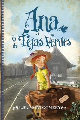 Ana, La de Tejas Verdes (Almuzara) -V1 by Lucy Maud Montgomery 9788496947924