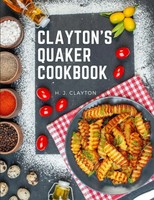 H. J. Clayton | Clayton's Quaker Cookbook | Taschenbuch | Englisch (2023)