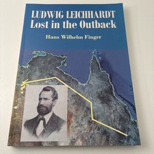 Ludwig Leichhardt: Lost In The Outback By Hans Wilhelm Finger