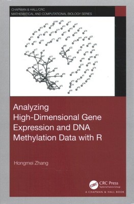 Analyzing High-Dimensional Gene Expression and DNA Methylation Data With R, P...