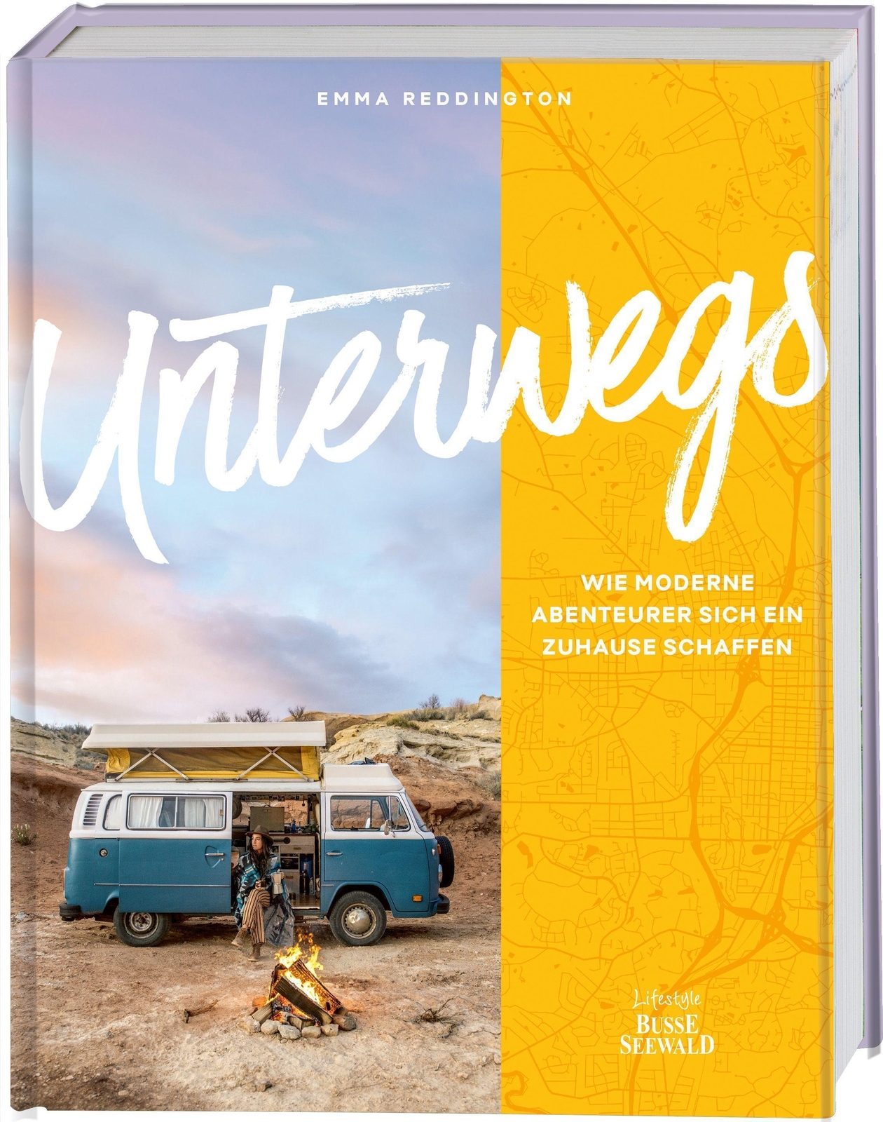 Unterwegs. Wie Moderne Abenteurer Sich Ein Zuhause Schaffen Emma