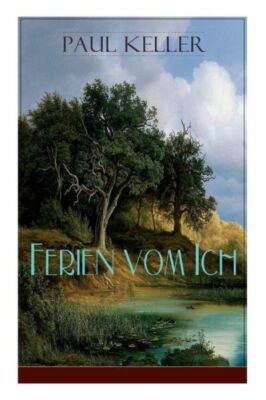 Ferien Vom Ich: In Den Tagen Des Werdens + Die Ersten Kurg?Ste + Sommeraben...