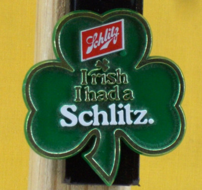 SCHLITZ * Irish I had a Schlitz *** Pin Back Button