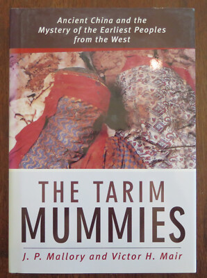 Mallory, J.P. and Mair, V.M. The Tarim Mummies. New book. Hardcover (textile)