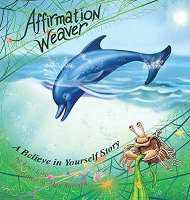 Affirmation Weaver: A Believe in Yourself - Hardcover, by Lite Lori - Very Good