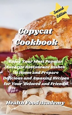 Copycat Cookbook: Enjoy Your Most Popular Favorite Restaurant Di