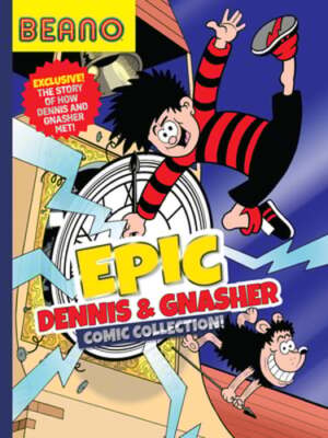 Beano Epic Dennis & Gnasher Comic Collection by Beano Studios: New
