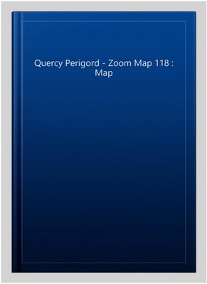 Quercy Perigord - Zoom Map 118 : Map, Paperback, Brand New, Free shipping in ...