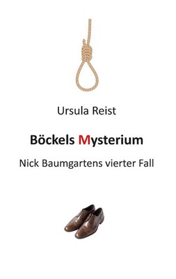 Böckels Mysterium Nick Baumgartens vierter Fall Ursula Reist Taschenbuch 216 S.